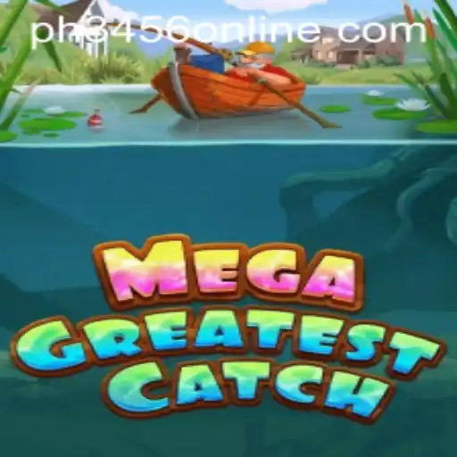 Explore MegaGreatestCatch: The Ultimate Gaming Phenomenon